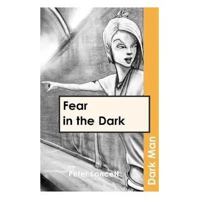 Fear in the Dark - Lancett Peter