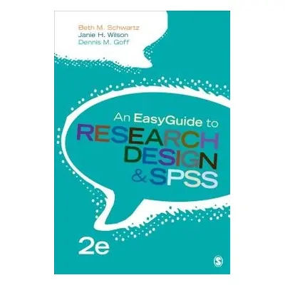 EasyGuide to Research Design a SPSS - Schwartz, Beth M. a Wilson, Janie H. a Goff, Dennis M.