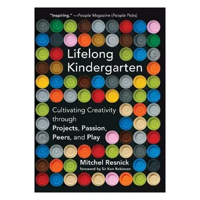 Lifelong Kindergarten - Resnick, Mitchel (Massachusetts Institute of Technology)