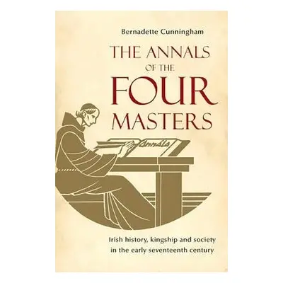 Annals of the Four Masters - Cunningham, Bernadette