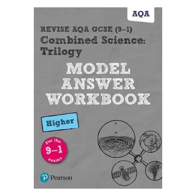 Pearson REVISE AQA GCSE (9-1) Combined Science: Trilogy Model Answer Workbook Higher: For 2024 a