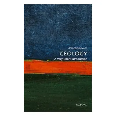 Geology: A Very Short Introduction - Zalasiewicz, Jan (Professor of Palaeobiology, Department of