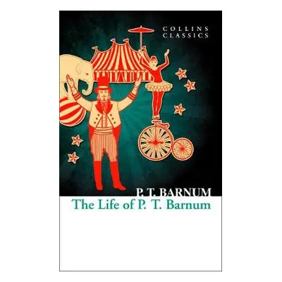 Life of P.T. Barnum - Barnum, P. T.