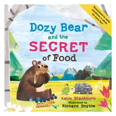 Dozy Bear and the Secret of Food - Blackburn, Katie