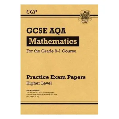 GCSE Maths AQA Practice Papers: Higher - CGP Books