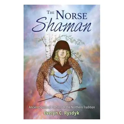 Norse Shaman - Rysdyk, Evelyn C.