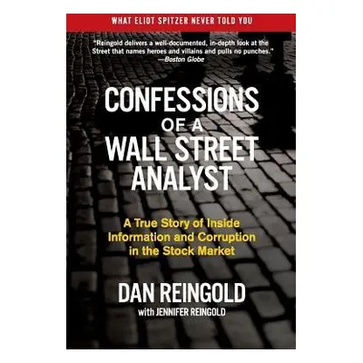 Confessions of a Wall Street Analyst - Reingold, Daniel a Reingold, Jennifer