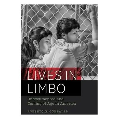 Lives in Limbo - Gonzales, Roberto G.