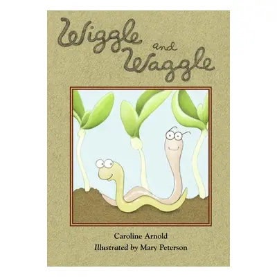 Wiggle and Waggle - Arnold, Caroline