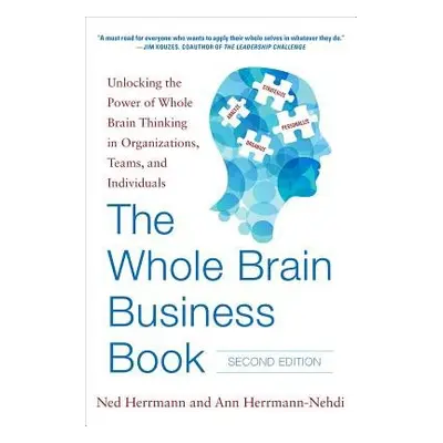 Whole Brain Business Book, Second Edition: Unlocking the Power of Whole Brain Thinking in Organi