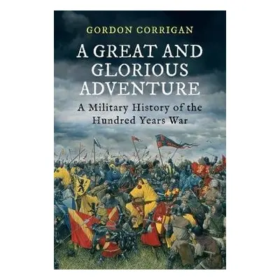 A Great and Glorious Adventure - Corrigan, Gordon