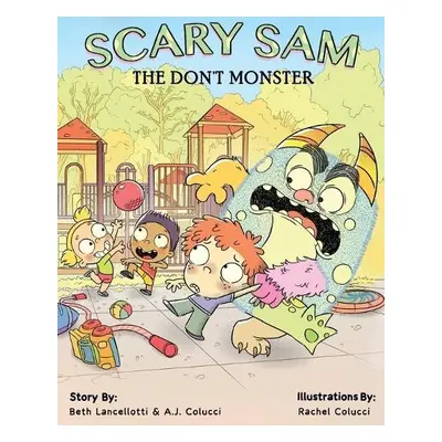 Scary Sam the DON'T Monster - Lancellotti Psy D, Beth a Colucci, A J