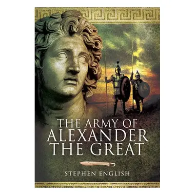 Army of Alexander the Great - English, Stephen