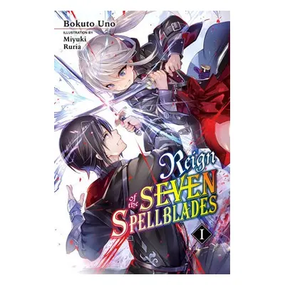 Reign of the Seven Spellblades, Vol. 1 (light novel) - Ruria, Miyuki