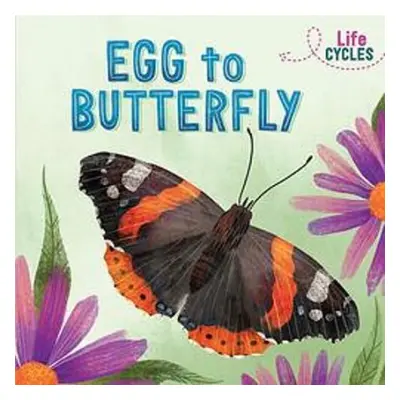 Life Cycles: Egg to Butterfly - Tonkin, Rachel