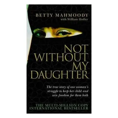 Not Without My Daughter - Mahmoody, Betty