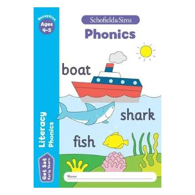 Get Set Literacy: Phonics, Early Years Foundation Stage, Ages 4-5 - Schofield a Sims, Sophie L