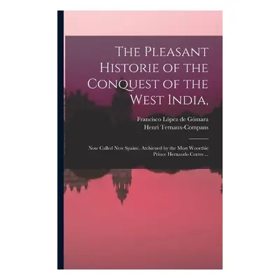 Pleasant Historie of the Conquest of the West India,