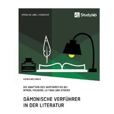 Damonische Verfuhrer in der Literatur - Reichwein, Katrin