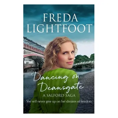 Dancing on Deansgate - Lightfoot, Freda