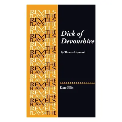 Dick of Devonshire - Ellis, Kate