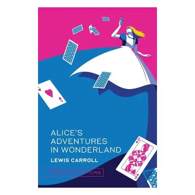 Alice's Adventures in Wonderland - Carroll, Lewis