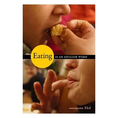 Eating Is an English Word - Mol, Annemarie