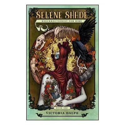 Selene Shade, Resurrectionist for Hire - Dalpe, Victoria