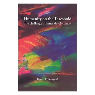 Humanity on the Threshold - Lievegoed, Bernard