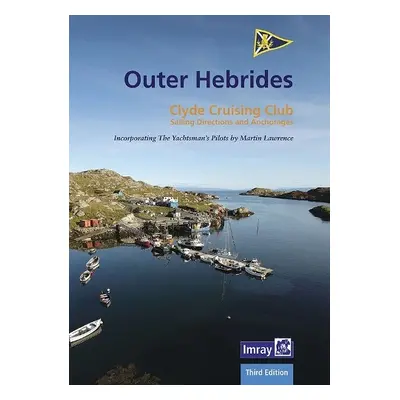 CCC Sailing Directions and Anchorages - Outer Hebrides - Clyde Cruising Club a Imray a Mason, Ed