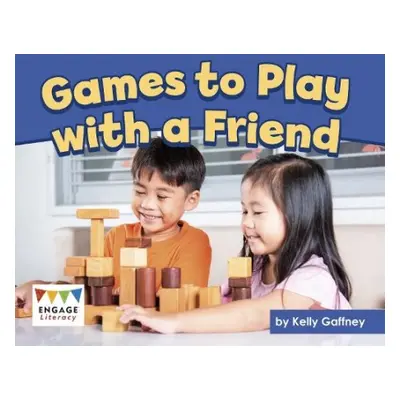 Games to Play with a Friend - Gaffney, Kelly