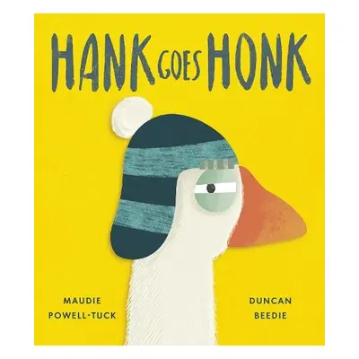 Hank Goes Honk - Powell-Tuck, Maudie