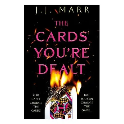 Cards You’re Dealt - Marr, J.J.