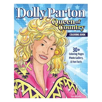 Ultimate Dolly Parton Queen of Country Coloring Book - Moore, Ava