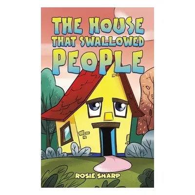 House That Swallowed People - Sharp, Rosie