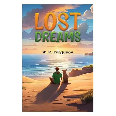 Lost Dreams - Ferguson, W. P.