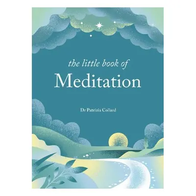 Little Book of Meditation - Collard, Dr Patrizia