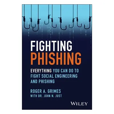 Fighting Phishing - Grimes, Roger A.