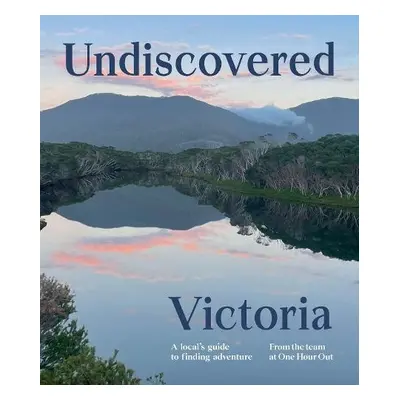 Undiscovered Victoria - One Hour Out