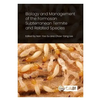 Biology and Management of the Formosan Subterranean Termite and Related Species