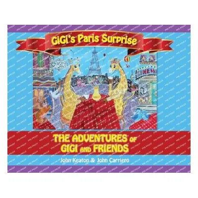 Gigi's Paris Surprise - Keaton, John a Carriero, John