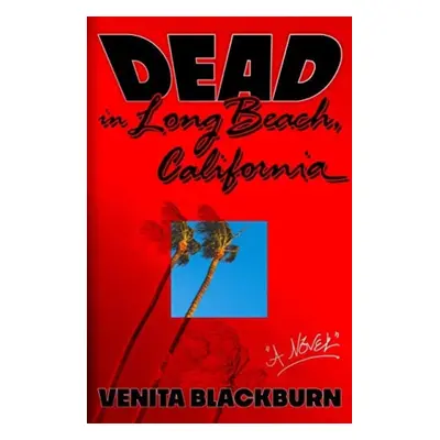 Dead in Long Beach, California - Blackburn, Venita