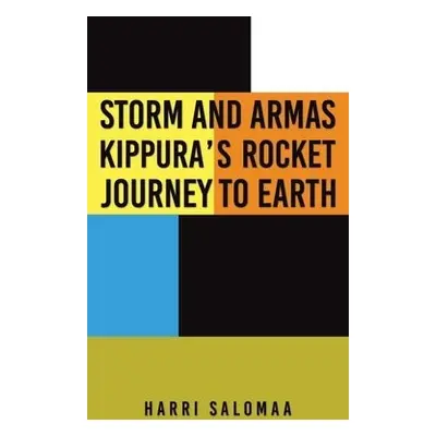 Storm and Armas Kippura's Rocket Journey To Earth - Salomaa, Harri