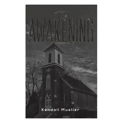 Awakening - Mueller, Kendall