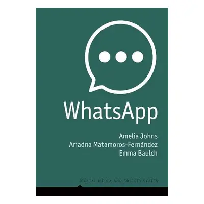 WhatsApp - Johns, Amelia a Matamoros-Fernandez, Ariadna a Baulch, Emma