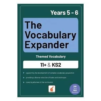 Vocabulary Expander: Themed Vocabulary for 11+ and KS2 - Years 5 and 6 - Books, Foxton a Webley,