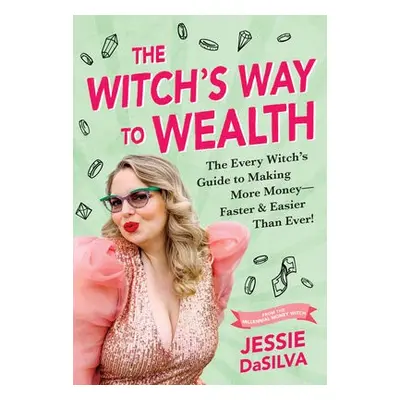 Witch's Way to Wealth - DaSilva, Jessie