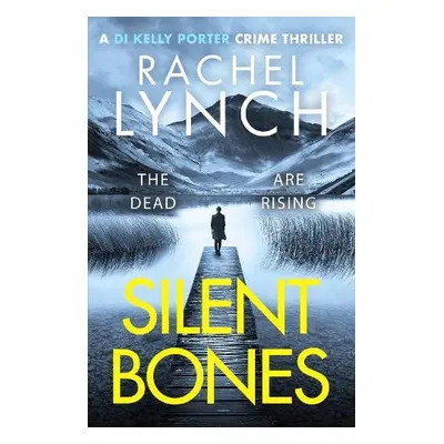 Silent Bones - Lynch, Rachel