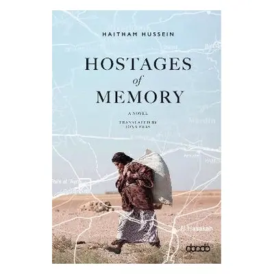 Hostages of Memory - Hussein, Haitham