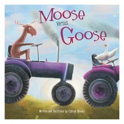 Moose Versus Goose - Brooks, Patrick